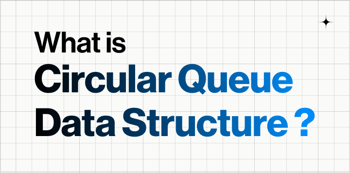 What is Circular Queue Data Structure ?