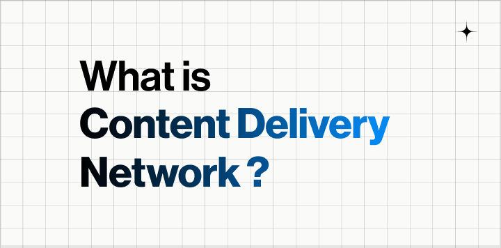 What is Content Delivery Network (CDN)? How CDN Work?